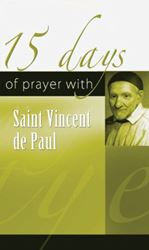 15 Days Of Prayer With St. Vincent De Paul by: Jean-Pierre Renouard