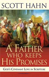 A Father Who Keeps His Promises: Gods Covenant Love in Scripture