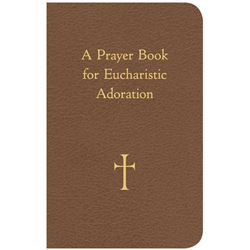 A Prayer Book for Eucharistic Adoration