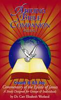 Abiding Bible Companion Volume I "Count It All Joy"