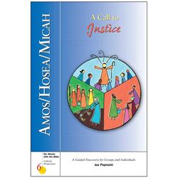 Amos/Hosea/Micah: A Call to Justice Six Weeks with the Bible: Catholic Perspectives