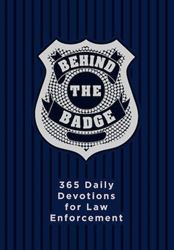 Behind the Badge 365 Daily Devotions for Law Enforcement By Adam Davis