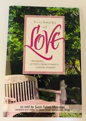 Benchmarks of Love: Messages of Faith From a Familys Cancer Journey,