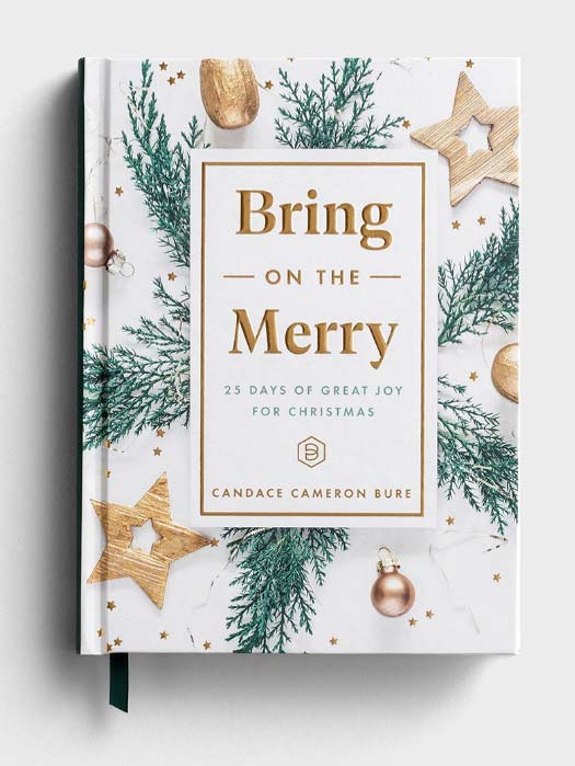 Bring on the Merry: 25 Days of Great Joy for Christmas