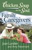 Chicken Soup for the Soul-Family Caregivers