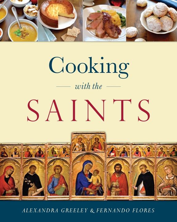 Cooking with the Saints by Alexandra Greeley, Fernando Flores