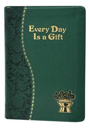 Every Day Is A Gift Minute Meditations For Every Day Taken From The Holy Bible And The Writings Of The Saints