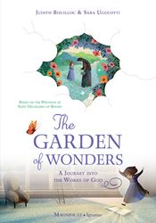 The Garden of Wonders Author: Judith Bouilloc Illustrator: Sara Ugolotti