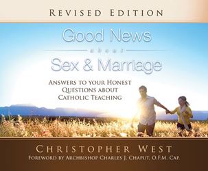 Good News About Sex and Marriage: Answers to Your Honest Questions about Catholic Teaching Audio Book - 6 Compact Discs 