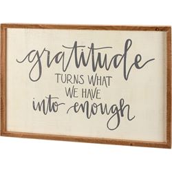 Gratitude Turns What We Have Box Sign