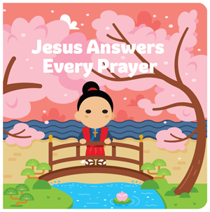 Jesus Answers Every Prayer Board Book