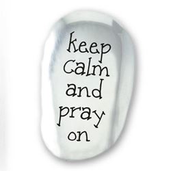 KEEP CALM AND PRAY ON THUMB STONE