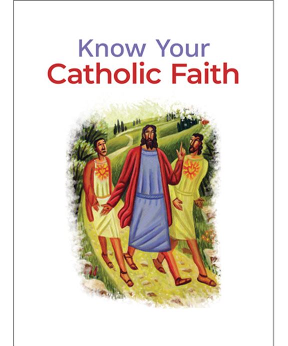 Know Your Catholic Faith Order code: KYCFF2 | Folder | 9 x 12 | 4 pages | Language: English