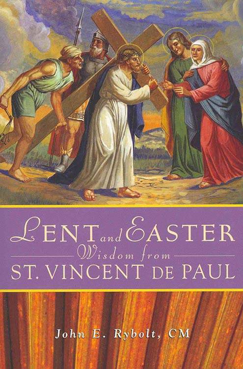 Lent and Easter Wisdom From St. Vincent de Paul