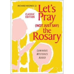 Let's Pray (Not Just Say) the Rosary