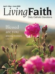 Living Faith Daily Catholic Devotions for April, May and June