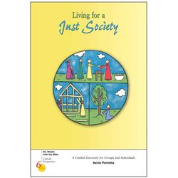 Living for a Just Society Six Weeks with the Bible: Catholic Perspectives