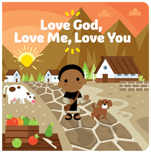 Love God, Love Me, Love You Board Book