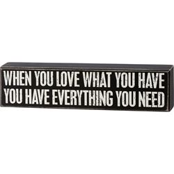 Love What You Have You Have Everything Box Sign 