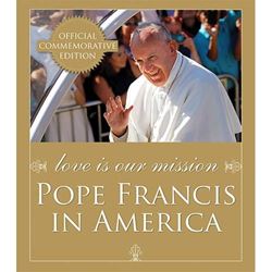 Love is our Mission: Pope Francis in America 