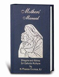 ?Mother's Manual: Prayers and Advice for Catholic Mothers, Deluxe Hardcover