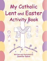 My Catholic Lent And Easter Activity Book