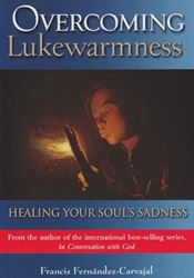 Overcoming Lukewarmness: Healing Your Souls Sadness