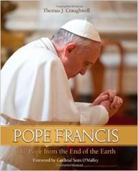Pope Francis The Pope From The End of the Earth