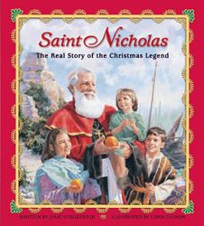 Saint Nicholas: The Real Story of the Christmas Legend 