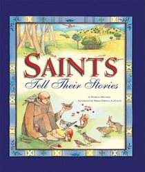 Saints Tell Their Stories Hardcover – Illustrated, July 1, 2010 by Patricia Mitchell  (Author), Maria Cristina Lo Casco (Illustrator)