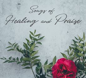 Songs of Healing and Praise CD