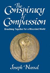 The Conspiracy of Compassion: Breathing Together for a Wounded World   Author: Joseph Nassal, C.P.P.S.