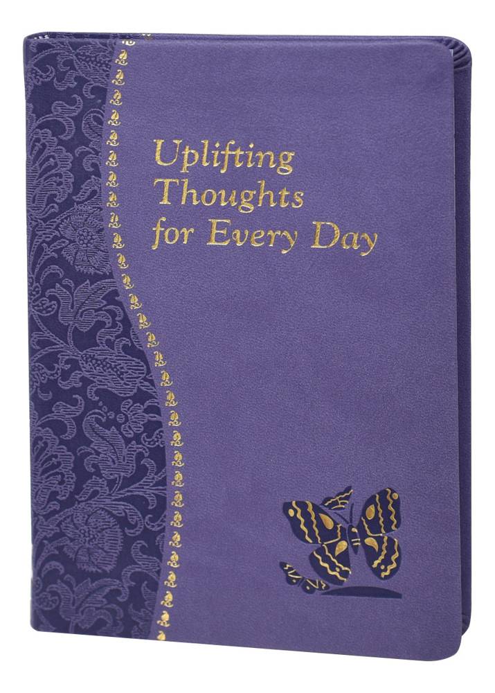 Uplifting Thoughts For Every Day Minute Meditations For Every Day Containing A Scripture Reading, A Reflection, And A Prayer