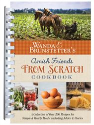 Wanda E. Brunstetters Amish Friends From Scratch Cookbook