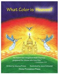 What Color Is Heaven? by Maurice Prater and Illustrated by Jason Koltuniak