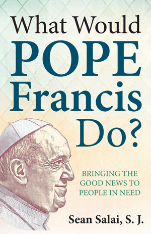 What Would Pope Francis Do?  Bringing the Good New to People in Need