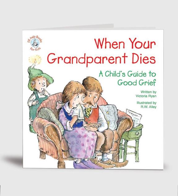 When Your Grandparent Dies:A Child's Guide to Good Grief 