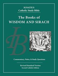 Wisdom and Sirach: Ignatius Catholic Study Bible PB
