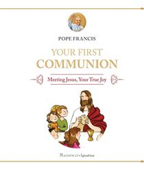 Your First Communion: Meeting Jesus, Your True Joy