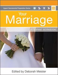 Your Marriage Participant Workbook DEBORAH MEISTER, EDITOR